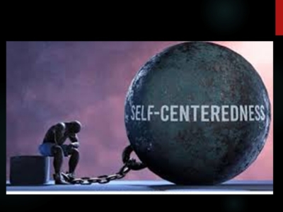 SELF-CENTEREDNESS