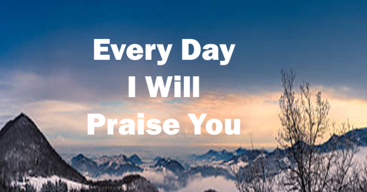 Partners In Hope | Every Day I Will Praise You