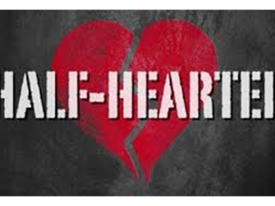 HALF-HEARTED
