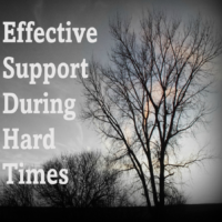 Effective Support Duirng Hard Times
