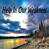 Help In Our Weakness