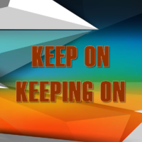 Keep On Keeping On