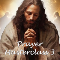 Prayer Masterclass 3