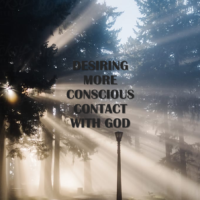 Step 11 1 Desiring More Conscious Contact