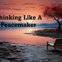Thinking Like A Peacemaker