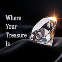 Where Your Treasure Is