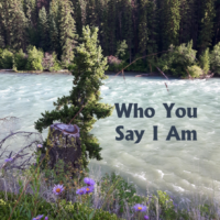 Who You Say I Am