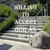 Willing to Accept God As He Is
